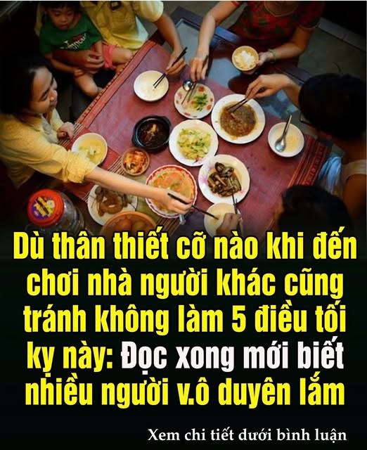 5 việc tối k;;ỵ không làm khi đến nhà người khác chơi dù có thân thiết đến đâu ..