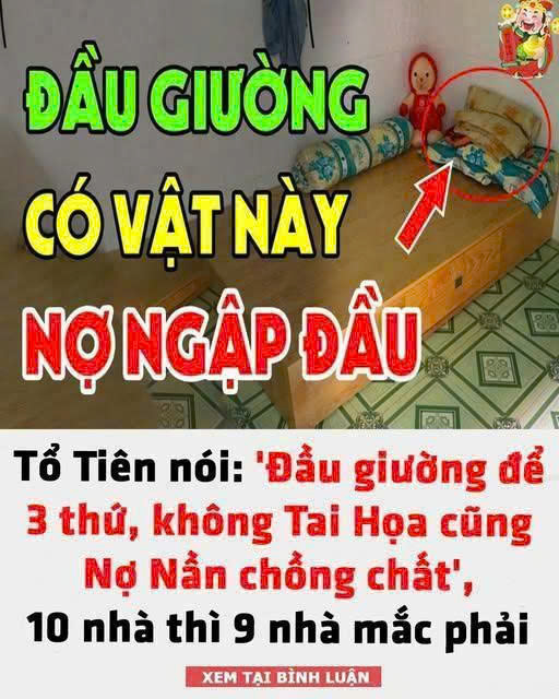 ‘Đầu giường để 3 thứ, không TaiHọa cũng N;ợ N;ần chồng chất’, 10 nhà thì 9 nhà mắc phải